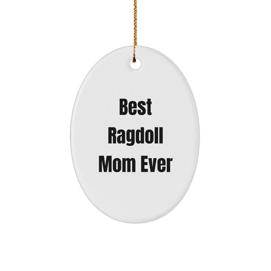 Funny Ragdoll Cat Gifts for Best Mom Ever, Oval Ornament Christmas Unique Gifts from Daughter to Mom - Image 1