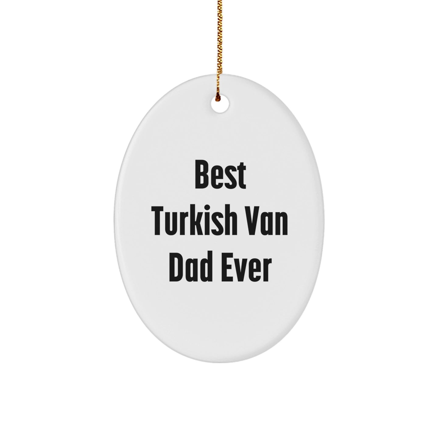 Funny Turkish Van Cat Gifts from Dad - Oval Ornament for Christmas - Image 1