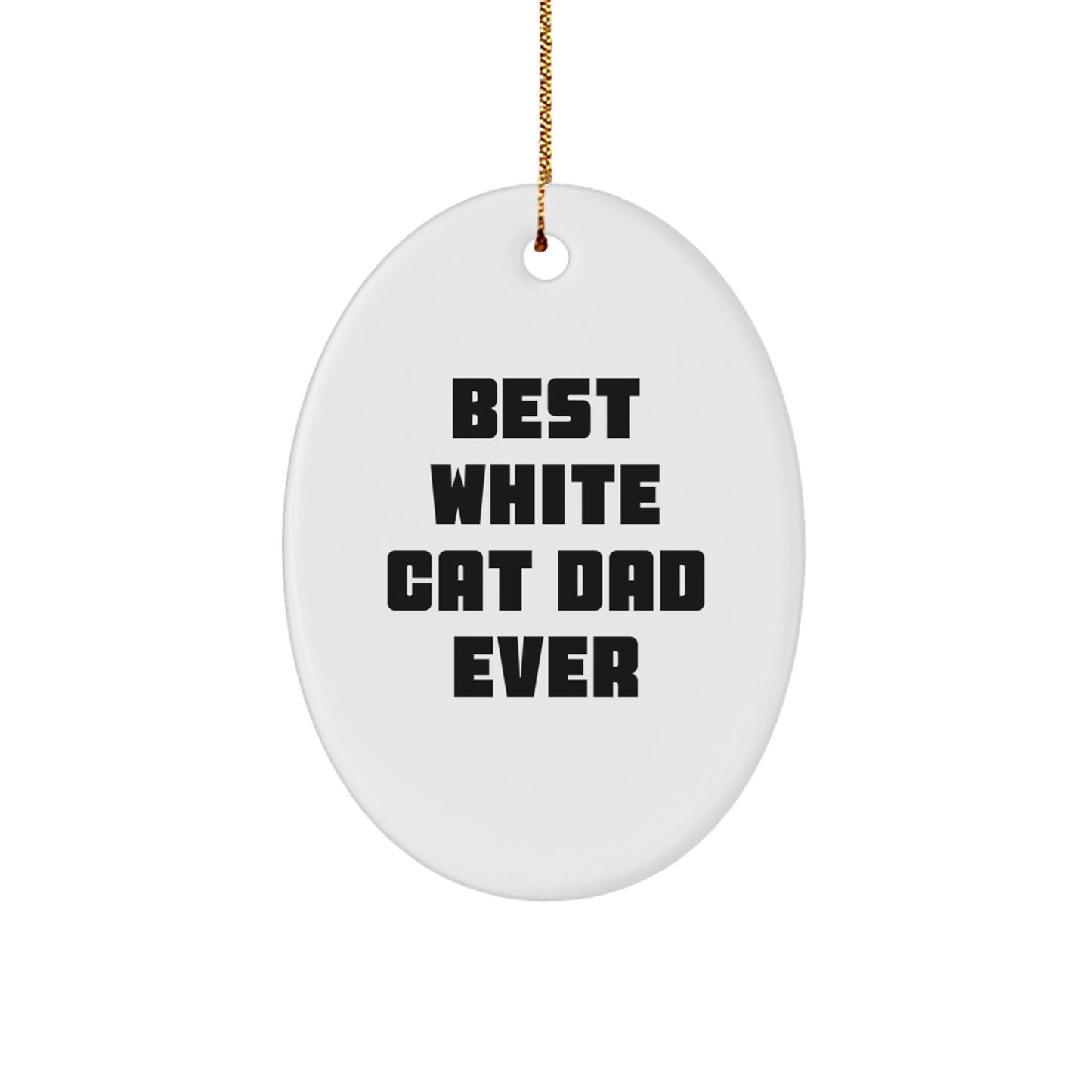Funny White Cat Dad Oval Ornament Gifts from Men for White Cat Lovers - Unique Christmas Ornaments for Home Decor - Image 1