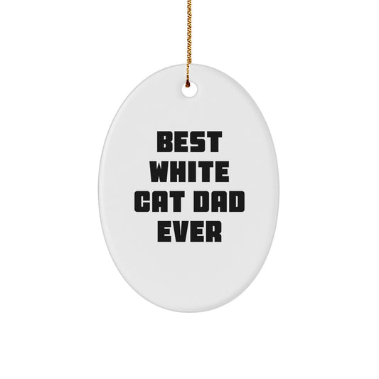 Funny White Cat Dad Oval Ornament Gifts from Men for White Cat Lovers - Unique Christmas Ornaments for Home Decor - Image 1