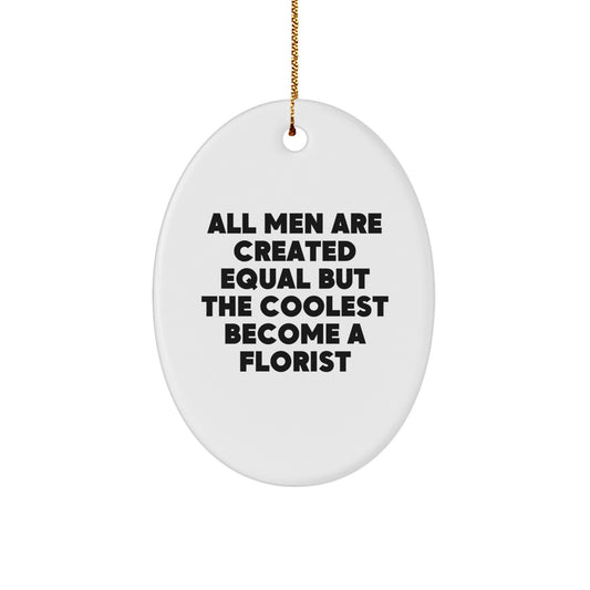Funny Florist Gifts, Oval Ornament for Men, Christmas Unique Gifts from Friends to Florist - Image 1