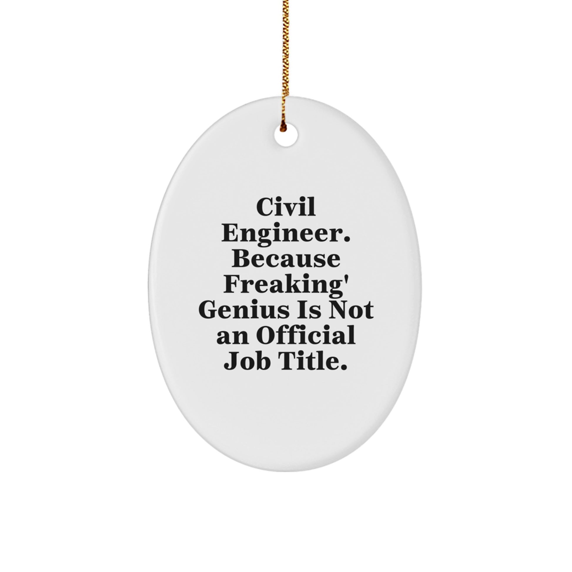 Funny Civil Engineer Gifts from Family, Oval Christmas Ornaments, Oval Civil Engineer Desk Decoration, Civil Engineer Office Decor, Oval Civil Engineer Unique Gifts - Image 1