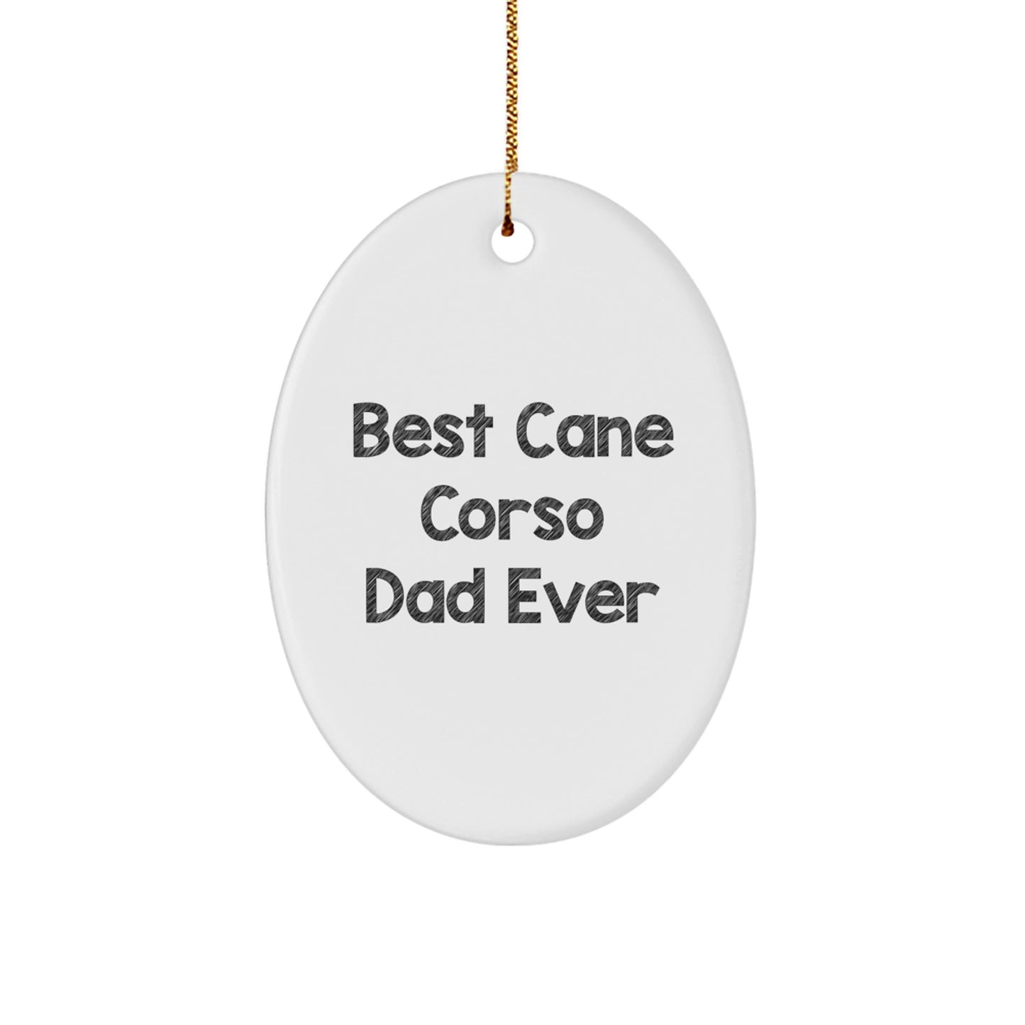 Funny Cane Corso Dog Dad Gifts from Men for Christmas Unique Oval Ornament 'Best Cane Corso Dad Ever' - Image 1