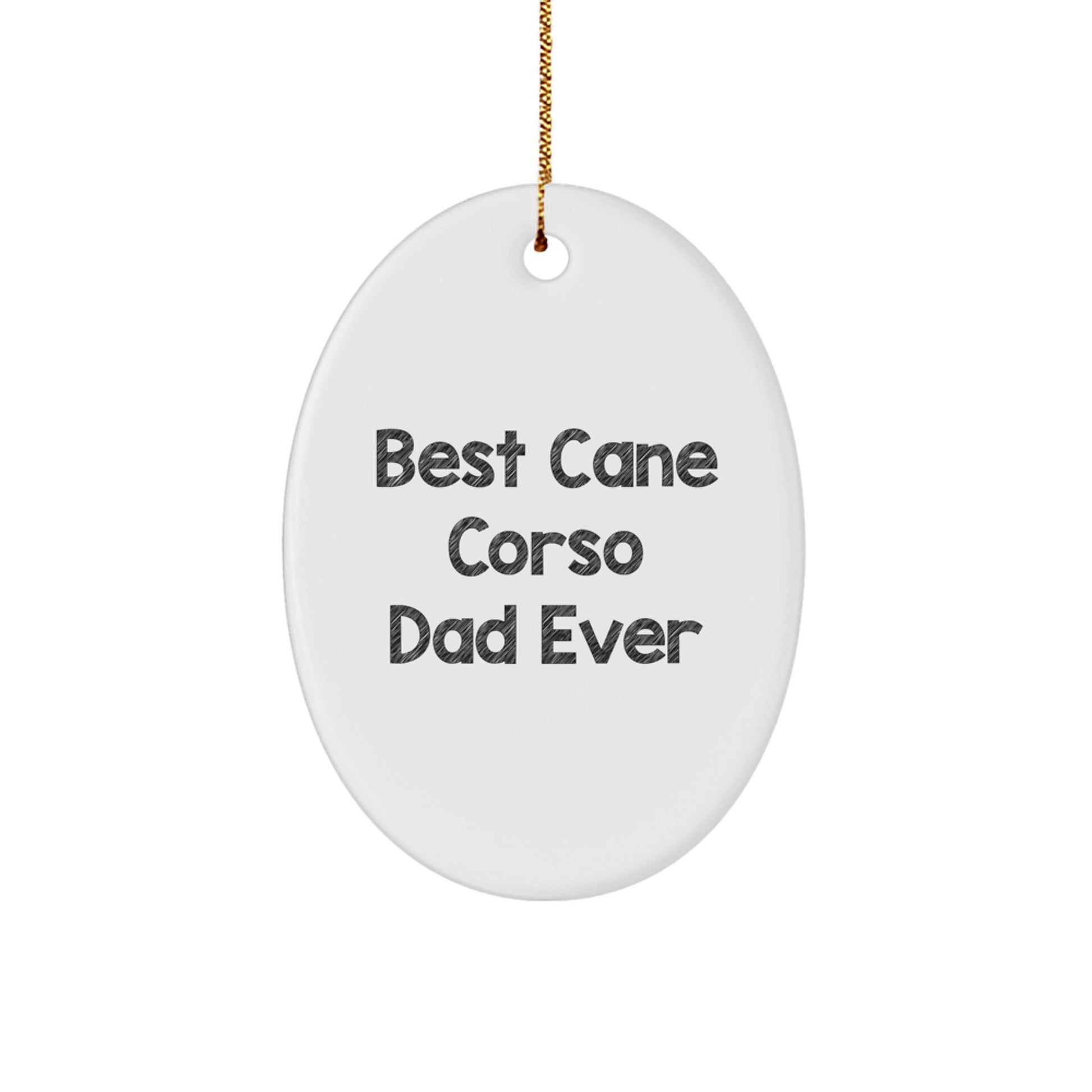 Funny Cane Corso Dog Dad Gifts from Men for Christmas Unique Oval Ornament 'Best Cane Corso Dad Ever' - Image 1