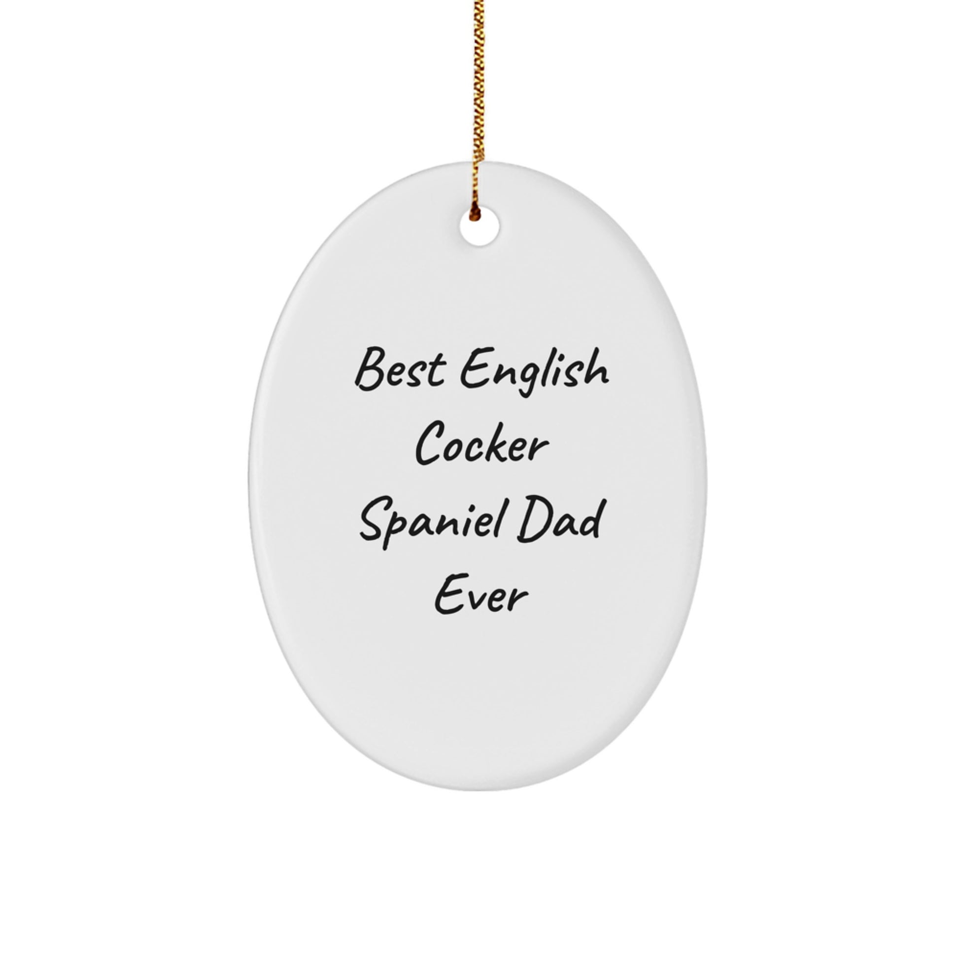 Funny English Cocker Spaniel Dog Christmas Unique Gifts for Dad - English Cocker Spaniel Dog Oval Ornament, Best Dad Ever Gift, Christmas Unique Gifts from Men to Family - Image 1