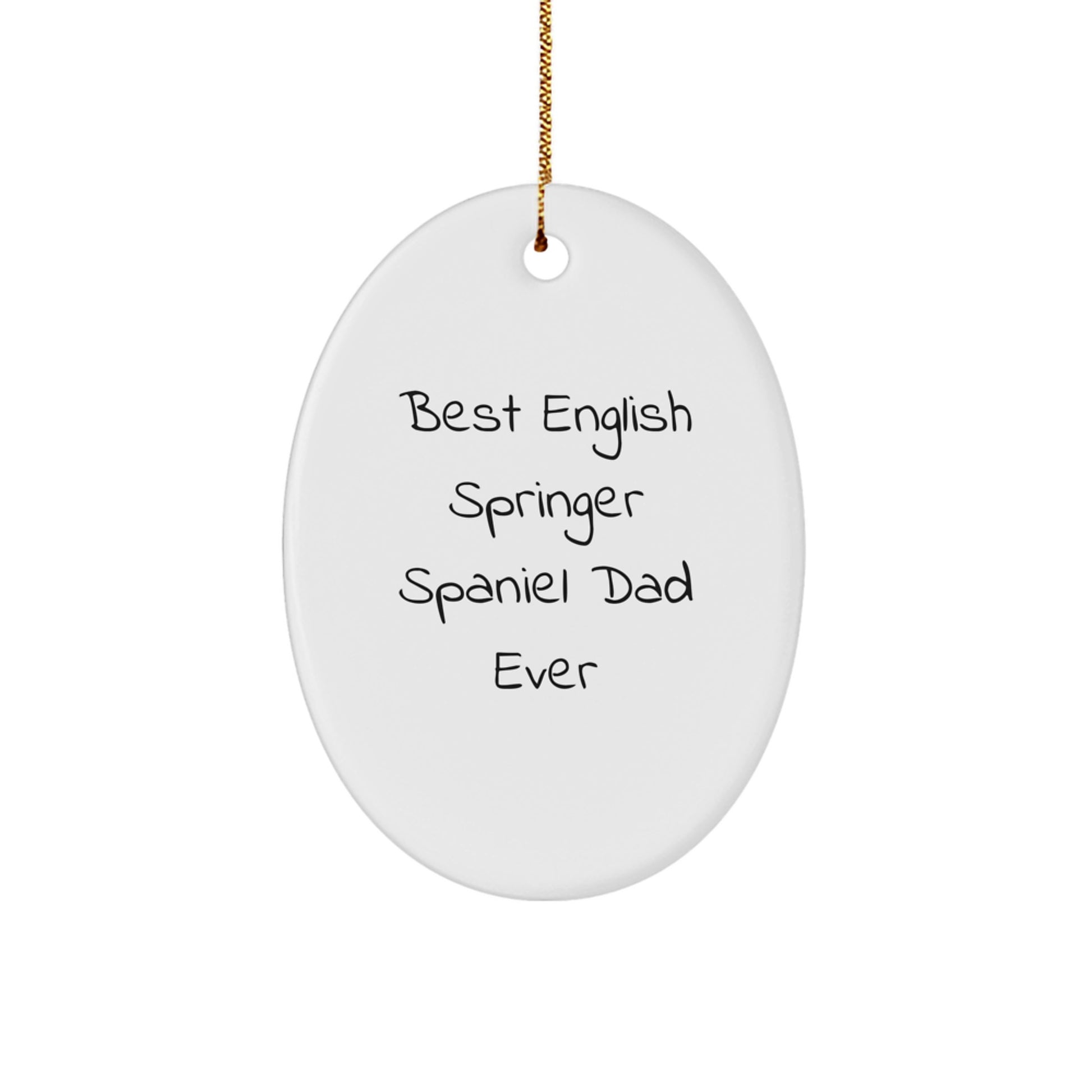 English Springer Spaniel Dog Funny Oval Ornament, Christmas Unique Gifts for Dad from Men, Funny Dad Jokes for English Springer Spaniel Dog Lover - Image 1