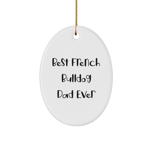 French Bulldog Oval Ornament Gifts from Dad to French Bulldog Lover, Best 'French Bulldog Dad Ever' Unique Christmas Decorations for French Bulldog Owners - Image 1