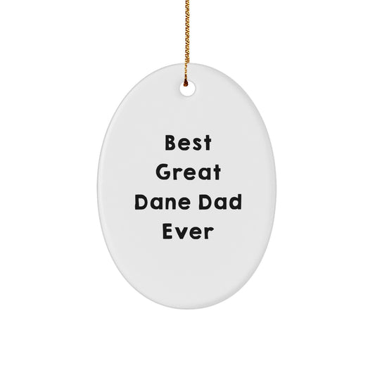 Funny Great Dane Dog Oval Ornament Gifts from Men to Great Dane Dad Ever - Image 1