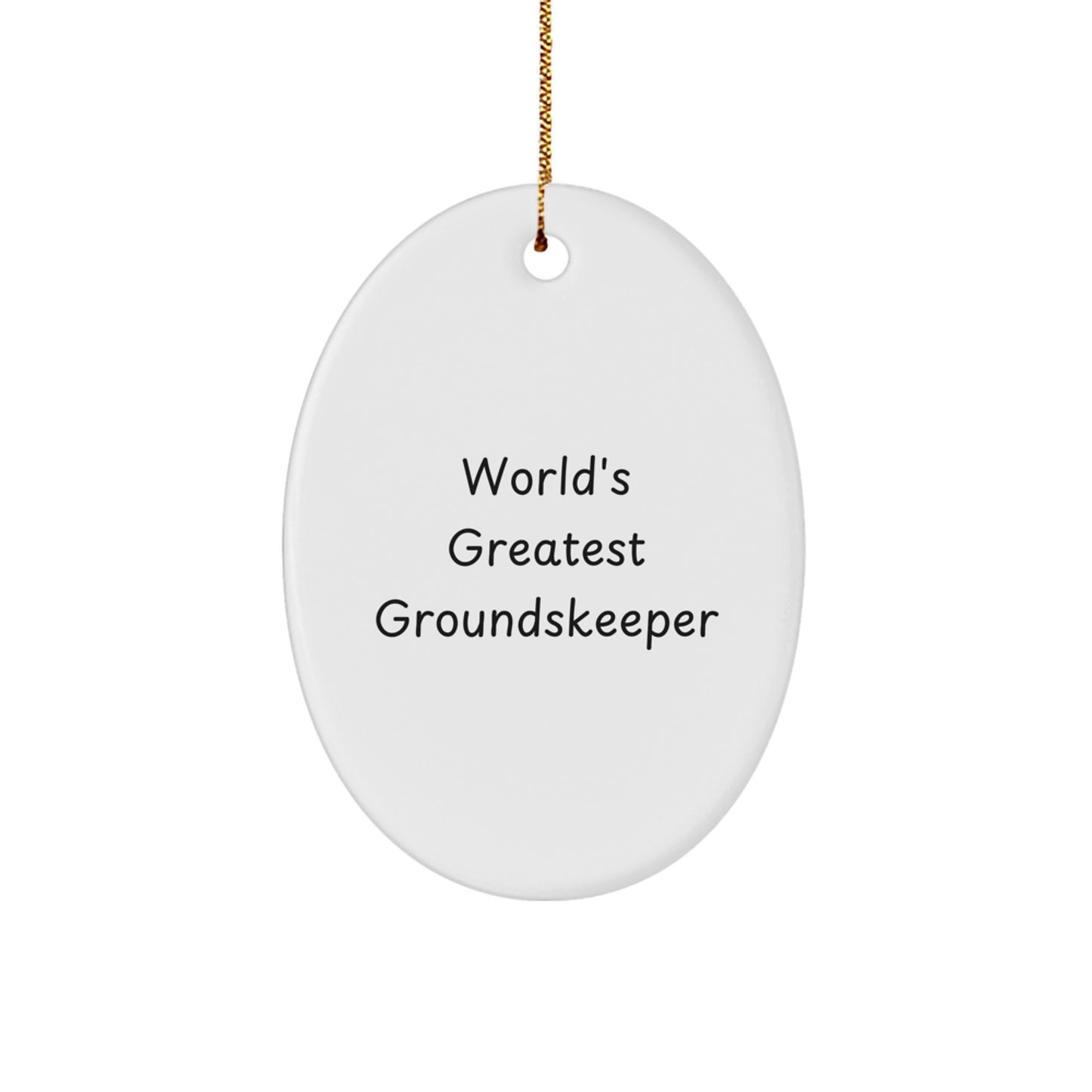 Unique groundskeeper Oval Ornament Funny Quote Gifts from Men to groundskeeper Friends and Family for Christmas - Image 1