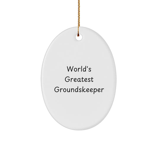 Unique groundskeeper Oval Ornament Funny Quote Gifts from Men to groundskeeper Friends and Family for Christmas - Image 1
