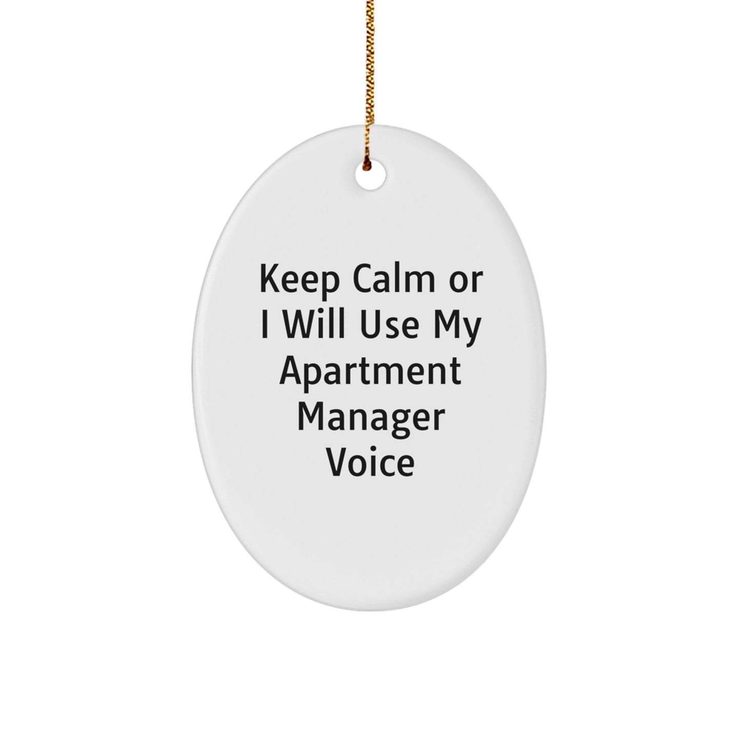 Funny Gifts from Friends for Apartment Manager - Oval Ornament - Keep Calm Or I Will Use My Apartment Manager Voice, Christmas Unique Decorations, Oval Shaped MDF Wood Gift - Image 1