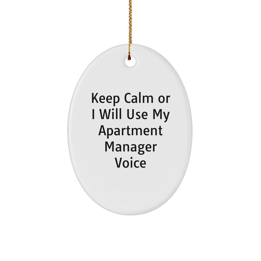 Funny Gifts from Friends for Apartment Manager - Oval Ornament - Keep Calm Or I Will Use My Apartment Manager Voice, Christmas Unique Decorations, Oval Shaped MDF Wood Gift - Image 1