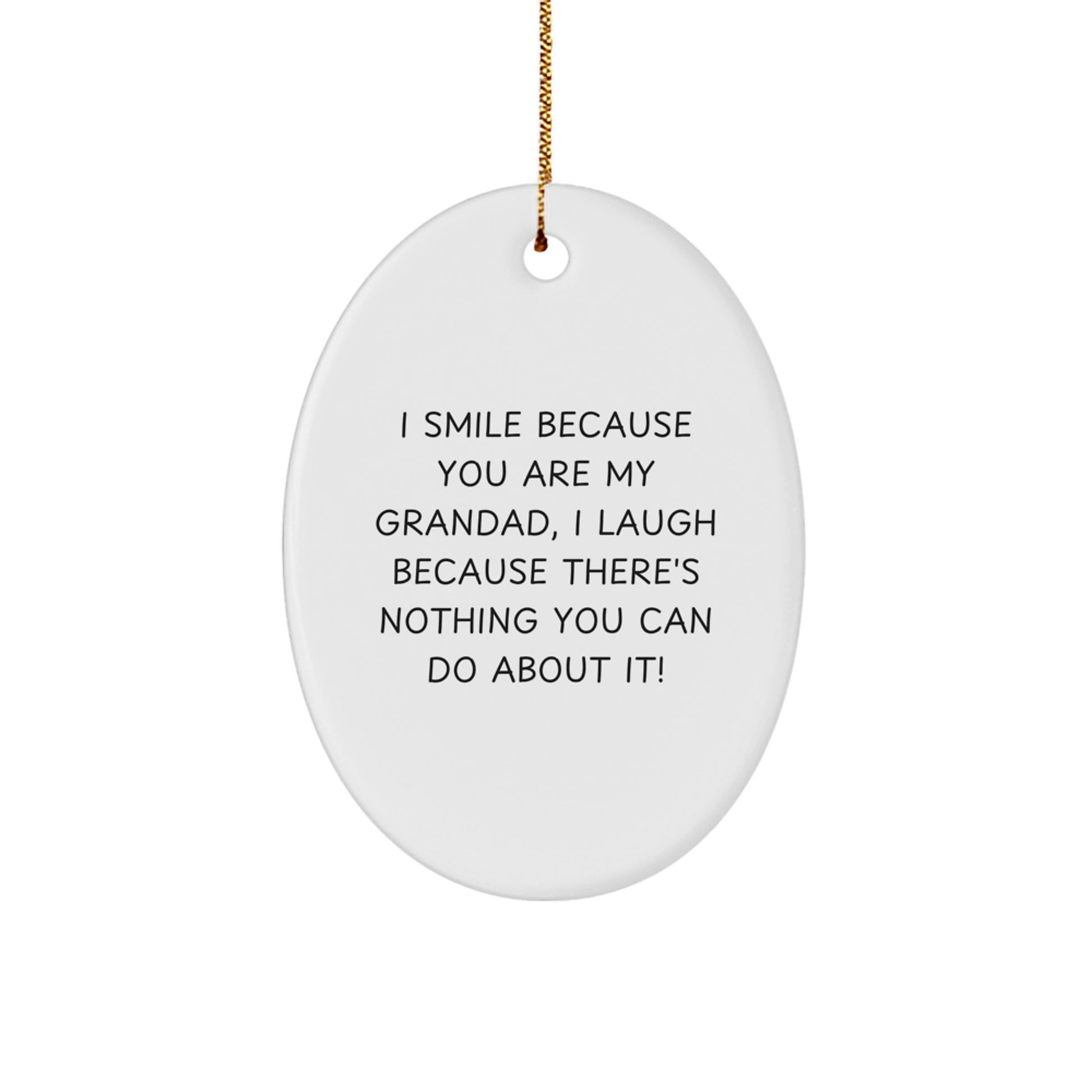 Funny Grandad Gifts from Grandparents, Oval Ornament I Smile Because You Are My Grandad, Great Christmas Decorations for Grandads - Image 1