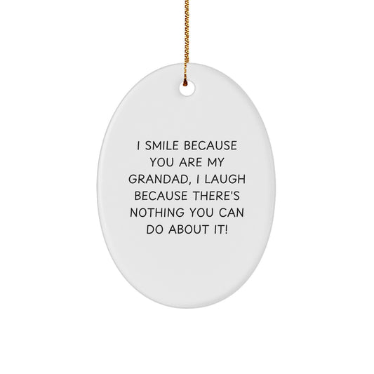 Funny Grandad Gifts from Grandparents, Oval Ornament I Smile Because You Are My Grandad, Great Christmas Decorations for Grandads - Image 1