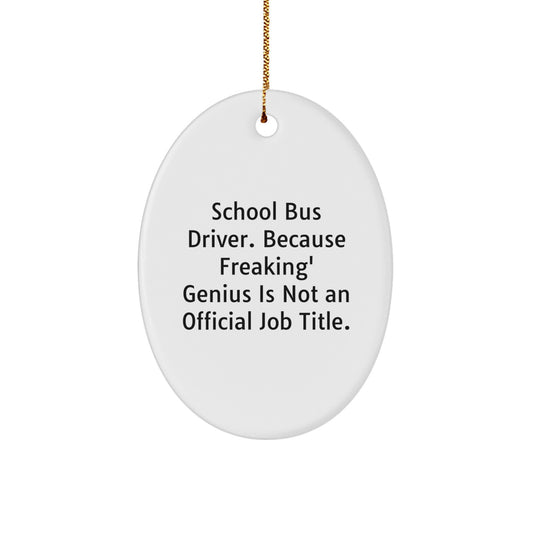 Funny School Bus Driver Gifts from Friends - Oval Ornament, Christmas Unique Gifts for School Bus Driver Men - Image 1