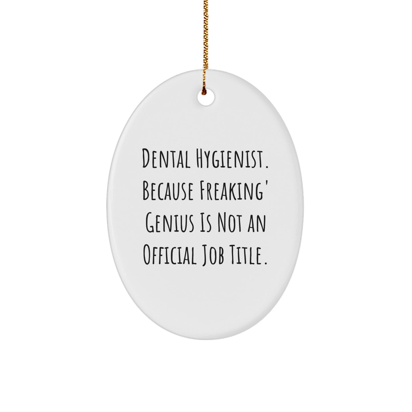Funny Dental Hygienist Oval Ornament Gifts from Friends for Women Coworkers Family - Image 1