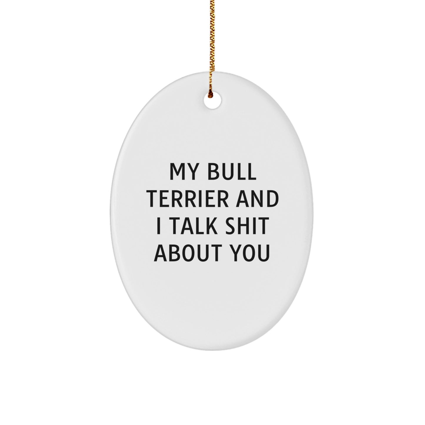 Funny Bull Terrier Dog Oval Ornament Gifts for Men from Friends, Perfect for Christmas - Image 1