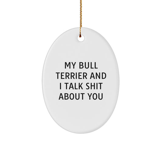 Funny Bull Terrier Dog Oval Ornament Gifts for Men from Friends, Perfect for Christmas - Image 1