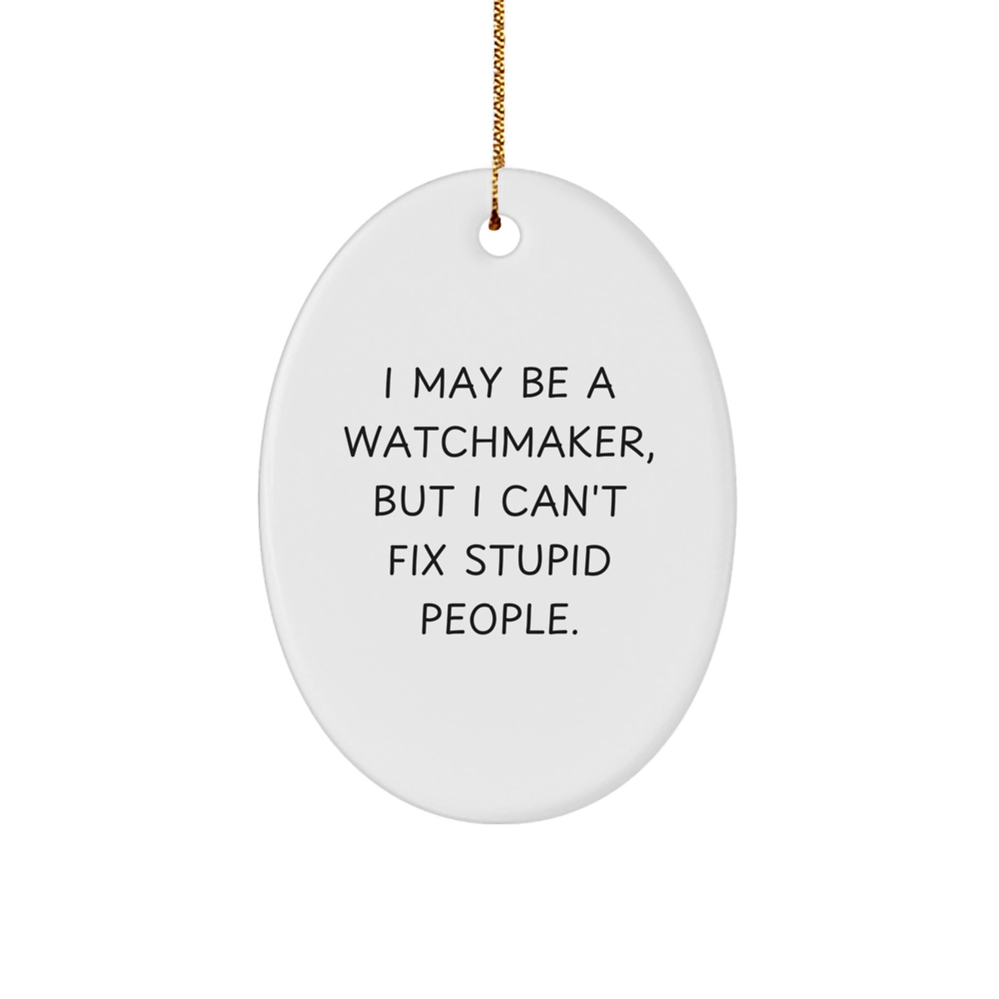 Funny Watchmaker Gifts from Family for Him - Oval Ornament, Christmas Unique Gifts for Watchmaker Enthusiasts, Men, or Friends - Image 1
