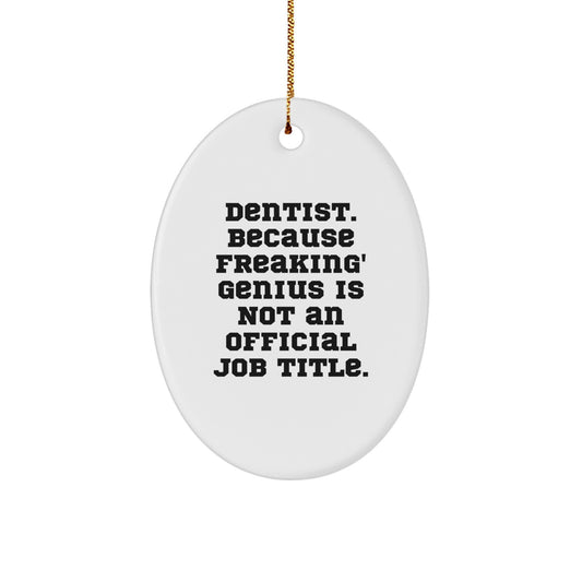 Funny Dentist Oval Ornament Gifts from Friends for Christmas Unique Gifts - Image 1