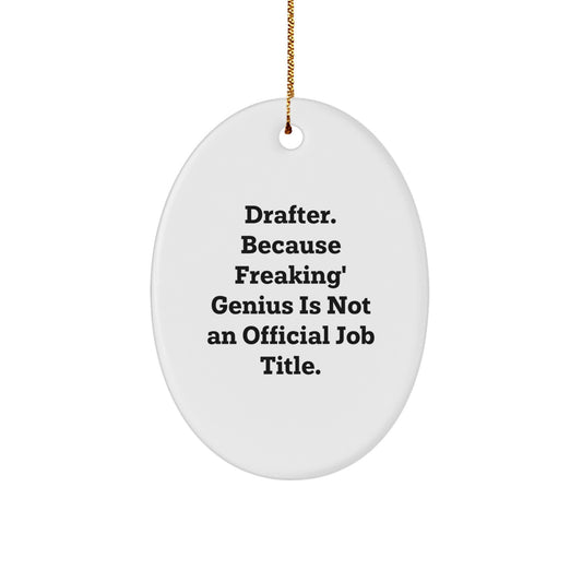 Funny Drafter Gifts from Men to Women - Oval Ornament, Drafter Office Decor, Christmas Unique Gifts for Drafter Friends, Coworkers, Family - Image 1