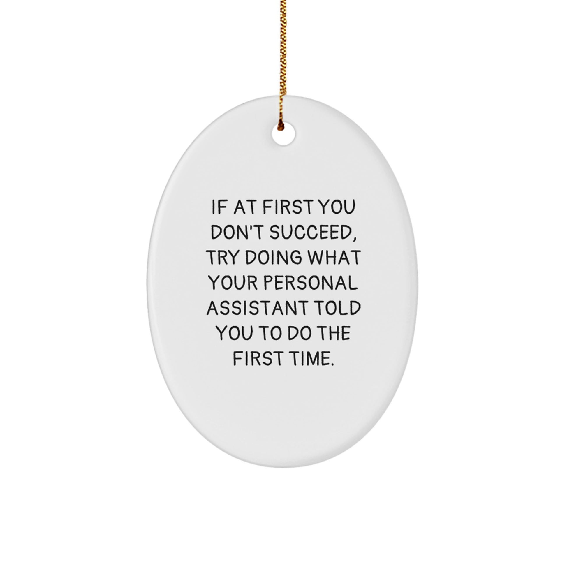 Funny Quote Personal Assistant Oval Ornament Gifts from Men to Friends, Unique Christmas Unique Gifts for Personal Assistant - Image 1