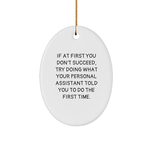 Funny Quote Personal Assistant Oval Ornament Gifts from Men to Friends, Unique Christmas Unique Gifts for Personal Assistant - Image 1