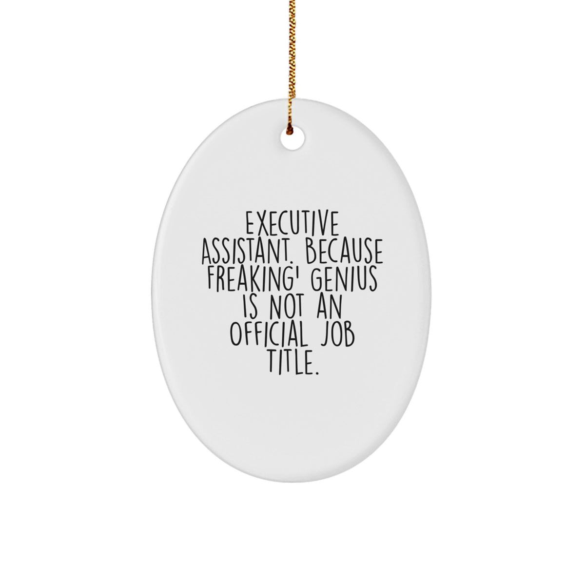 Funny Executive Assistant Gift, Oval Ornament Humor for Office Assistant, Gifts from Friends to Executive Assistant - Image 1