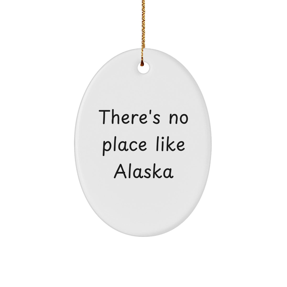 Alaska Christmas Ornament for Him Gift There's no place like Alaska - Image 1
