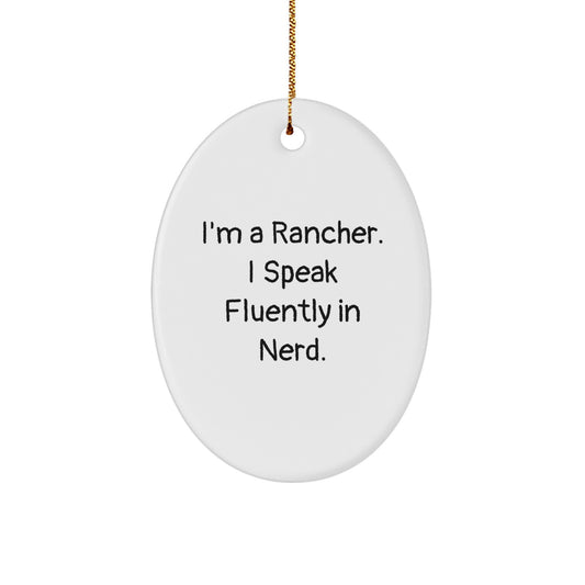 Funny Rancher Gifts from Men for Christmas - Oval Ornament with I'm A Rancher. I Speak Fluently In genius. Quote, White Oval Shaped Decorative Item - Image 1