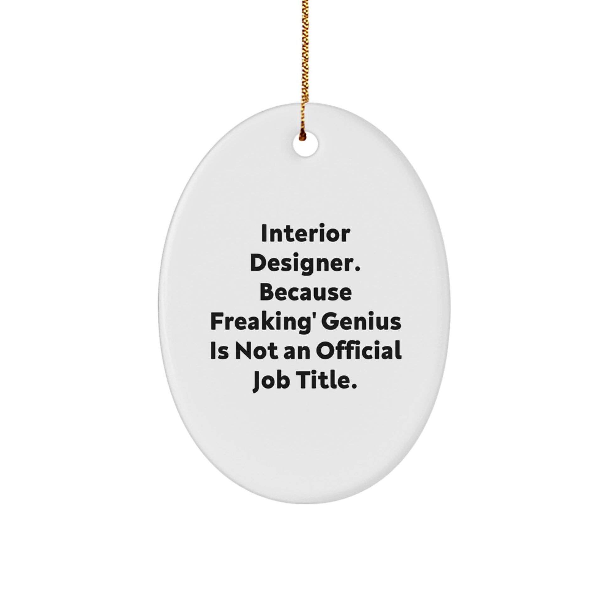 Funny Interior Designer Gifts Christmas Oval Ornament, Unique Present for Interior Designer Friends, Quotes for Interior Designer Women - Image 1