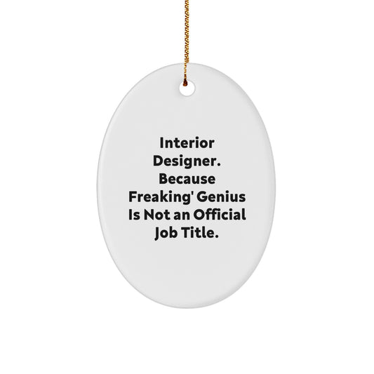 Funny Interior Designer Gifts Christmas Oval Ornament, Unique Present for Interior Designer Friends, Quotes for Interior Designer Women - Image 1