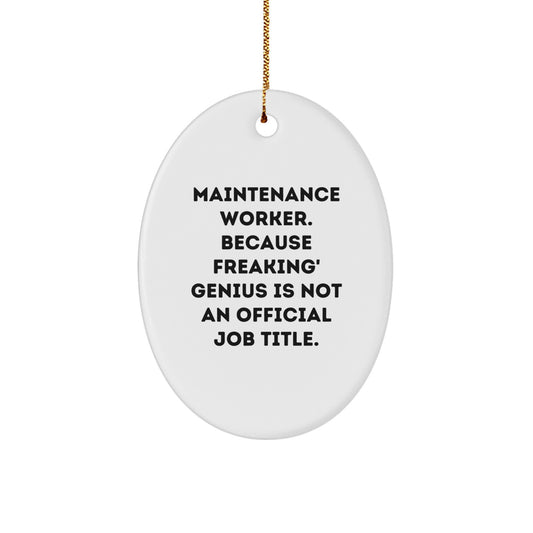 Funny Maintenance Worker Gifts from Men - Oval Ornament for Maintenance Worker, Unique Christmas Unique Gifts for Maintenance Worker Friends Family Coworkers - Image 1