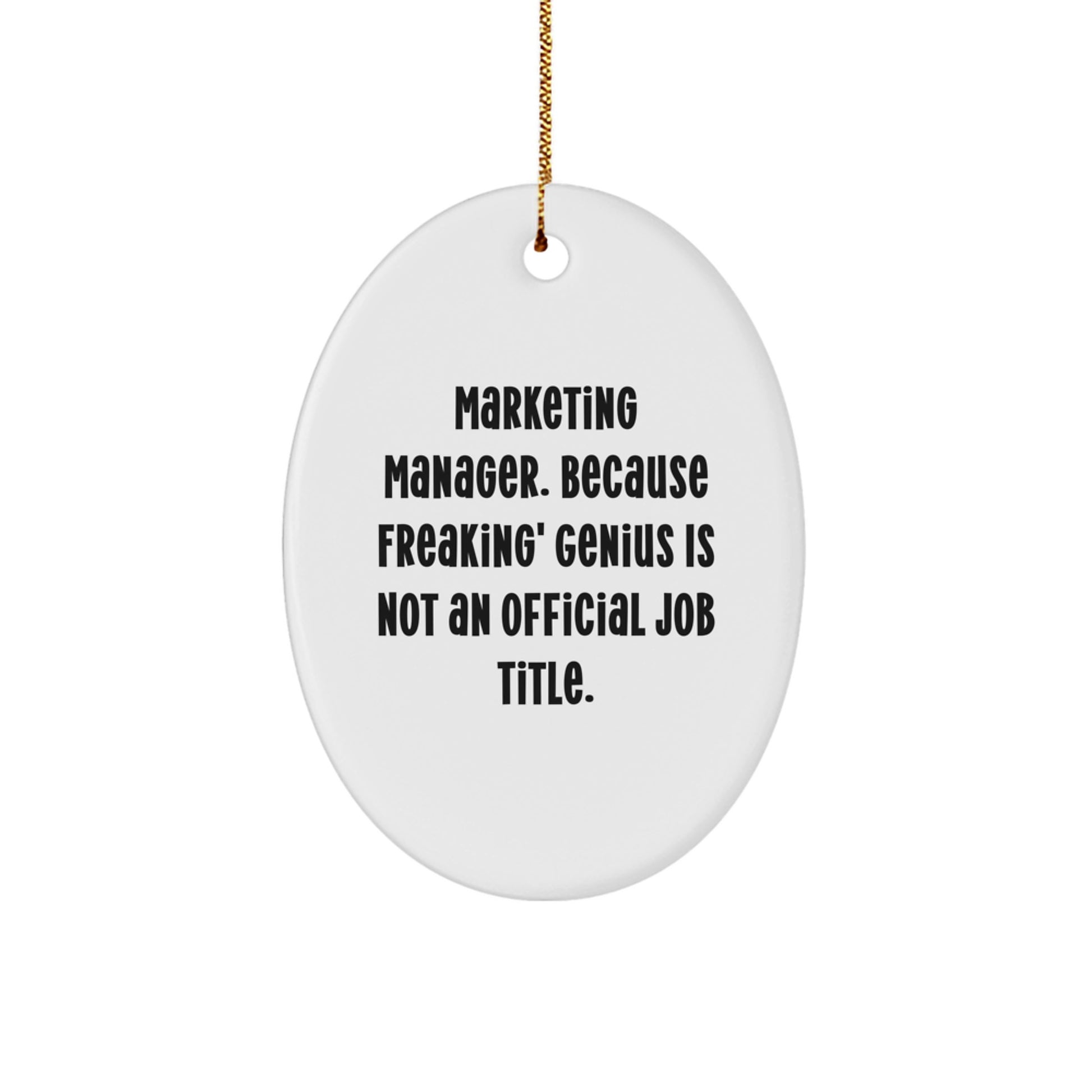 Marketing Manager Oval Ornament Funny Quote Gift for Men Women Friends Coworkers Family, Oval Decorations, Unique Christmas Unique Gifts from Friends to Marketing Manager - Image 1