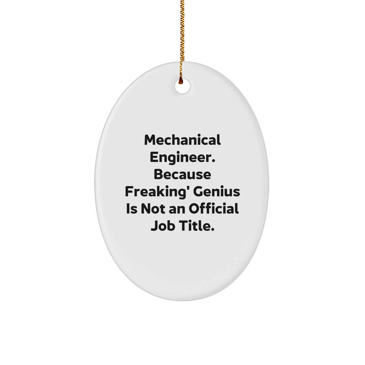 Christmas Gift Mechanical Engineer Ornament - Freaking' Genius Present - Image 1