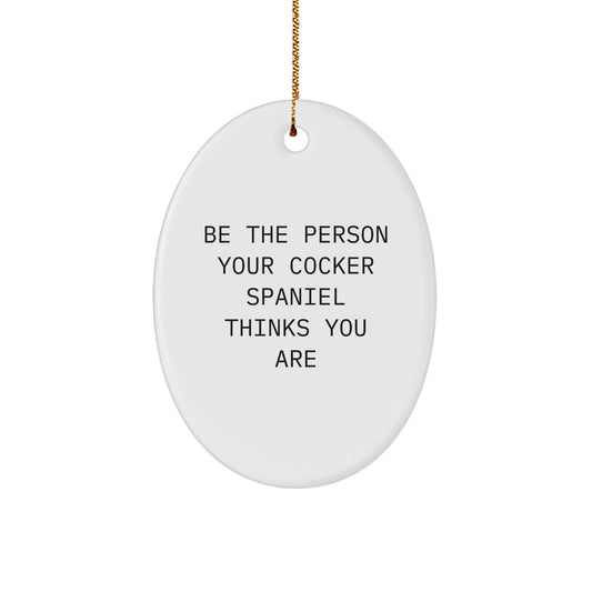 Cocker Spaniel Dog Oval Ornament, Funny Quote Gift for Cocker Spaniel Dog Owners, Christmas Unique Gifts from Friends to Cocker Spaniel Dog Lovers - Image 1