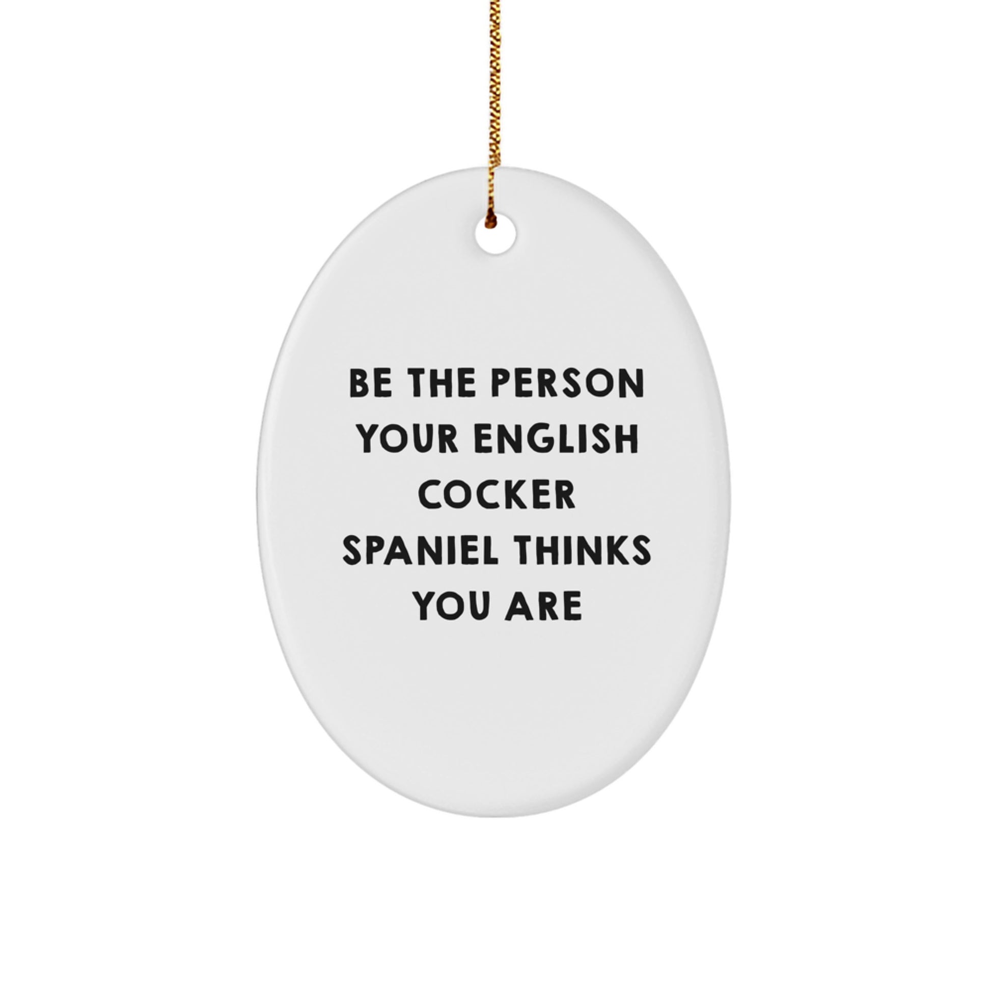 Funny English Cocker Spaniel Dog Oval Ornament Gifts for Men Women Friends Family from You - Image 1