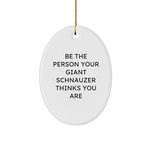 Funny Giant Schnauzer Dog Oval Ornament Gifts for Men from Women, Inspirational Quote - White Oval Ornament, Christmas Unique Gifts - Image 1