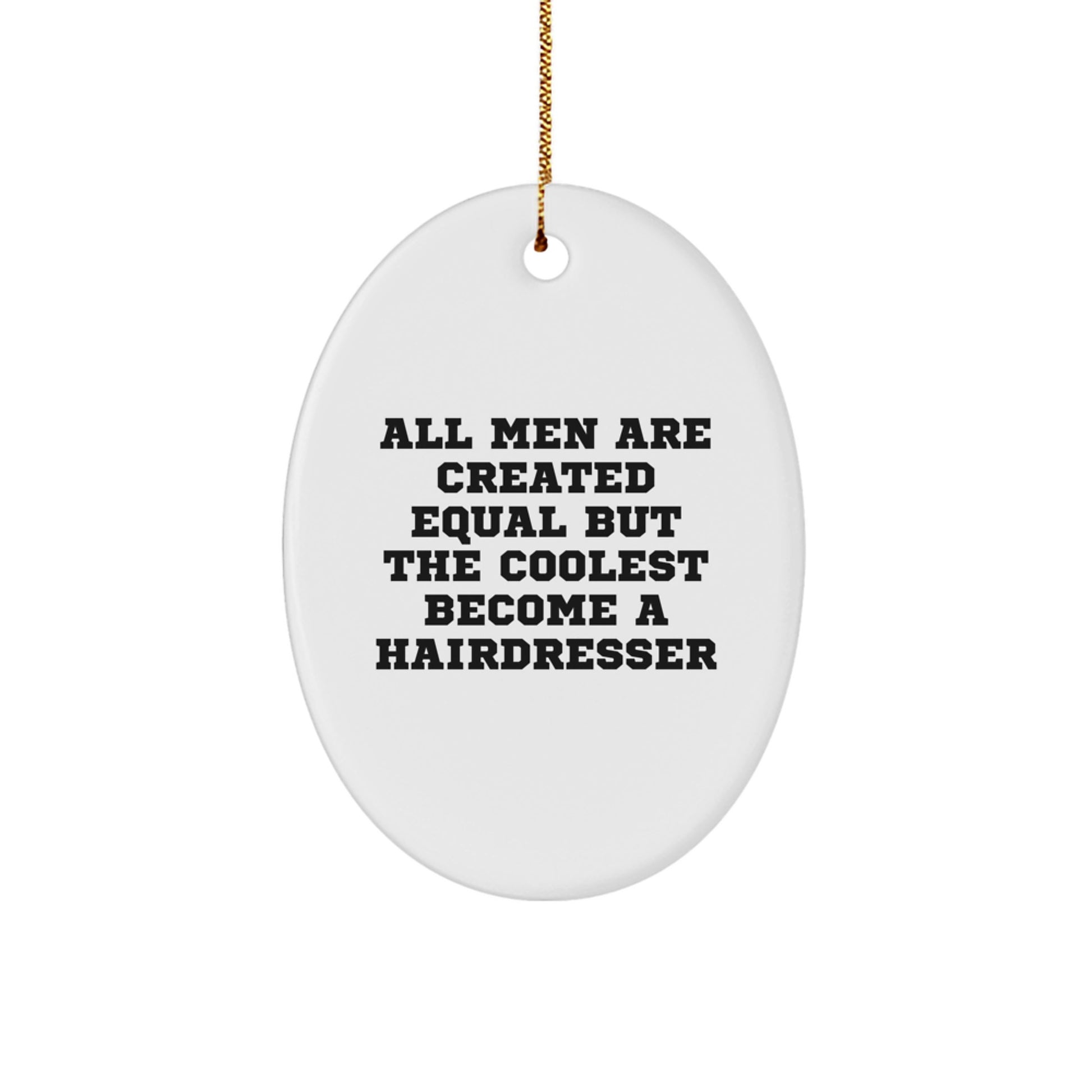 Funny Hairdresser Gifts from Men to Hairdressers - Oval Ornament Christmas Unique Ideas for Hairdresser Enthusiasts - Image 1
