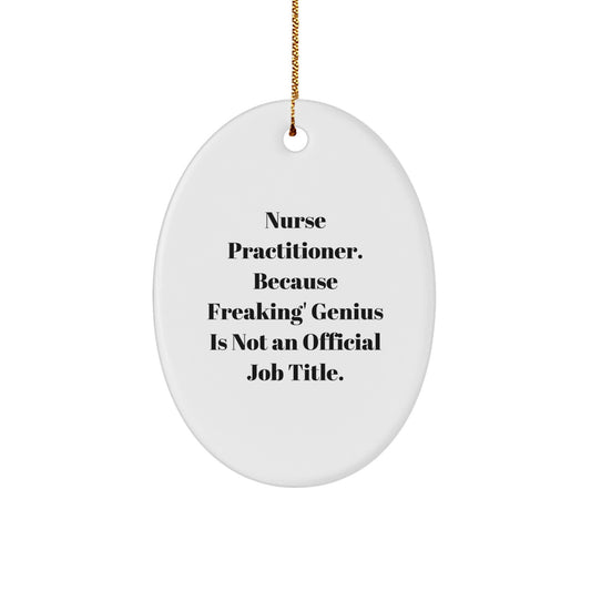 Funny Nurse Practitioner Gifts for Christmas, Oval Ornament from Friends, Nurse Practitioner, Gifts from Men, Women, Family, Coworkers - Image 1