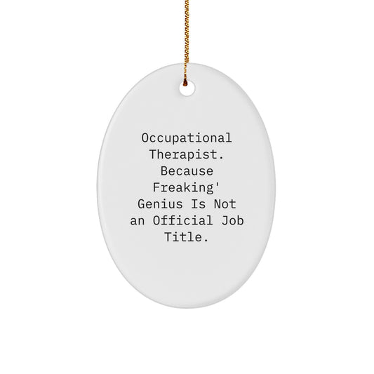 Funny Occupational Therapist Gifts for Men - Gifts from Family - Oval Ornament, Occupational Therapist Quote, Christmas Unique Gifts - Image 1