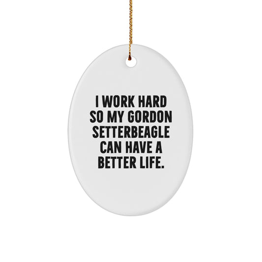 Funny Gordon Setter Dog Lover Gifts from Men Christmas Unique Gifts for Home Decor Oval Ornament, Inspirational Quote - Image 1