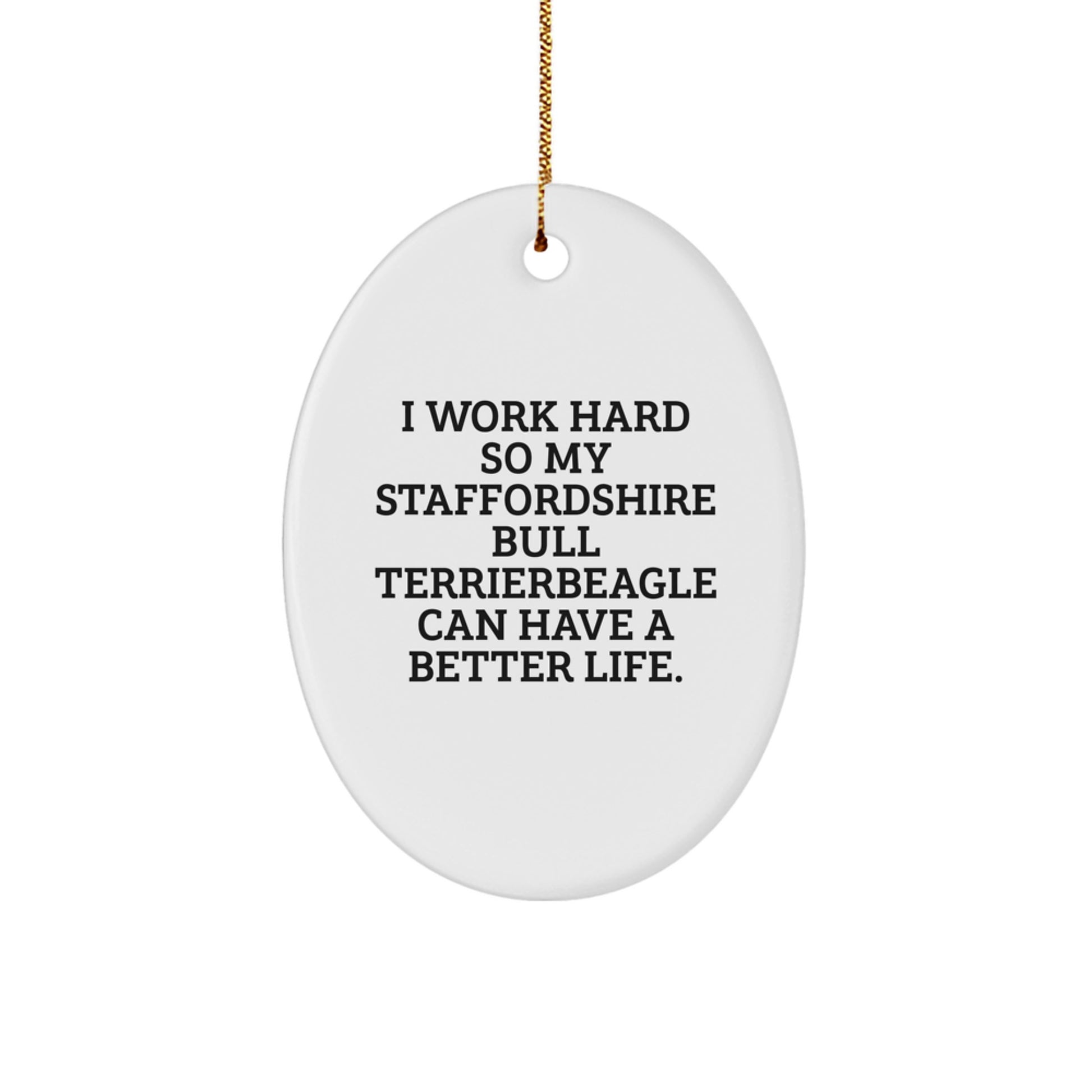 Funny Staffordshire Bull Terrier Dog Gifts, Inspirational Oval Ornament for Men, Gifts from Women to Friends - Image 1