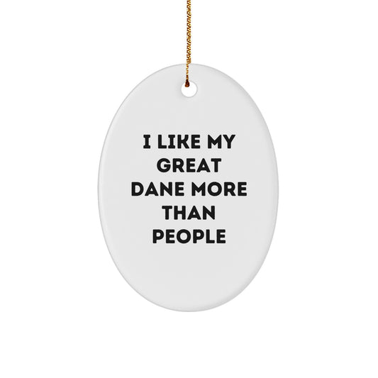 Funny Great Dane Dog Oval Ornament Gifts from Family for Great Dane Enthusiasts, I Like My Great Dane More Than People Christmas Unique Gifts - Image 1