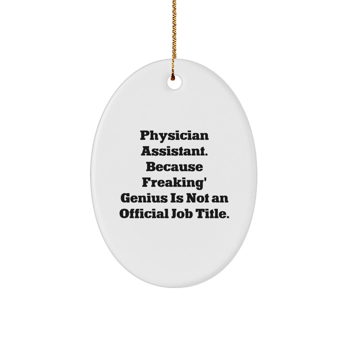 Sassy Physician Assistant Christmas Ornament for Roommates Memento Gift - Image 1