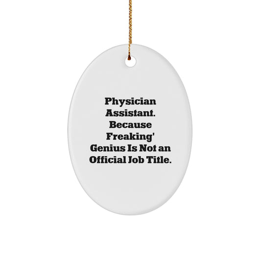 Sassy Physician Assistant Christmas Ornament for Roommates Memento Gift - Image 1