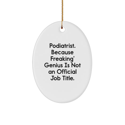 Funny Podiatrist Oval Ornament Gifts for Podiatrist from Friends, Unique Christmas Unique Gifts for Podiatrist - Image 1