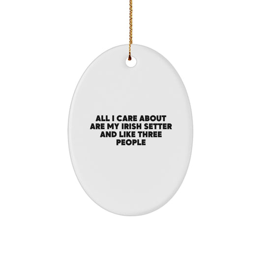 Irish Setter Dog Lover Gifts from Friends or Family, Oval Ornament, Funny Quote, Christmas Unique Gifts - Image 1
