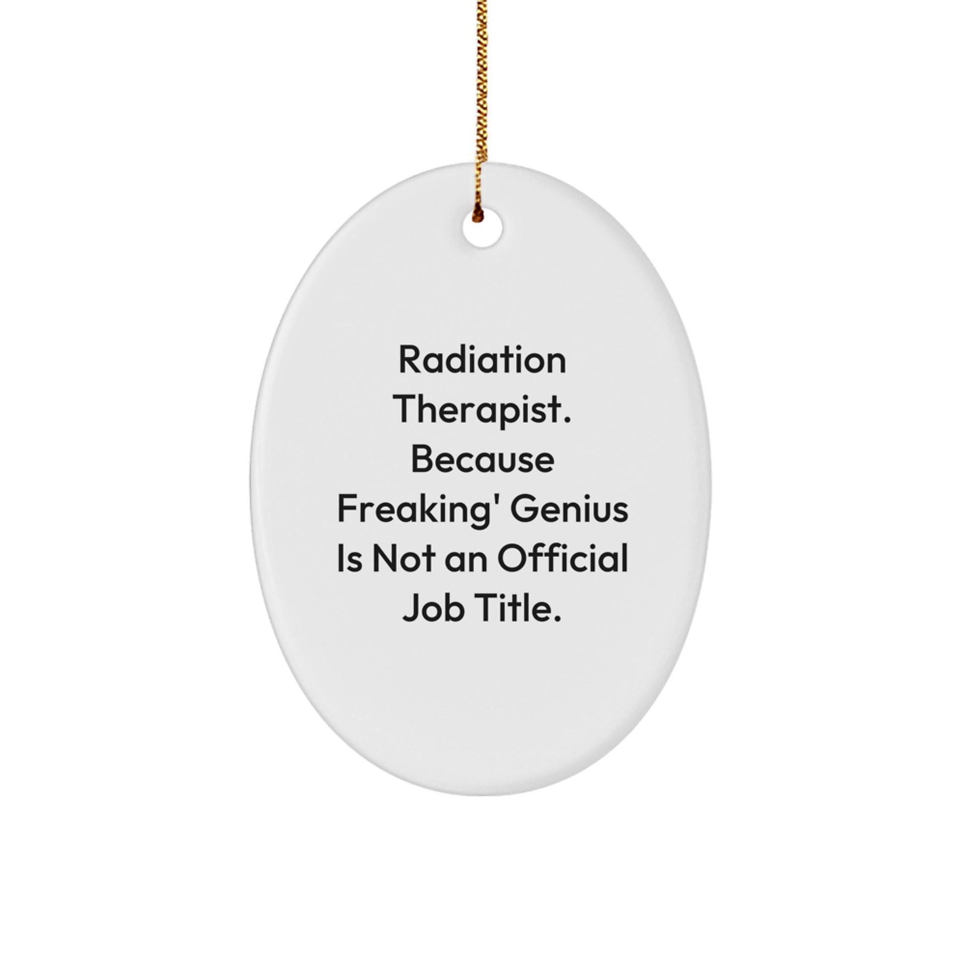 Funny Radiation Therapist Gifts for Men, Oval Ornament Inspirational Quote, Christmas Unique Gifts from Friends - Image 1