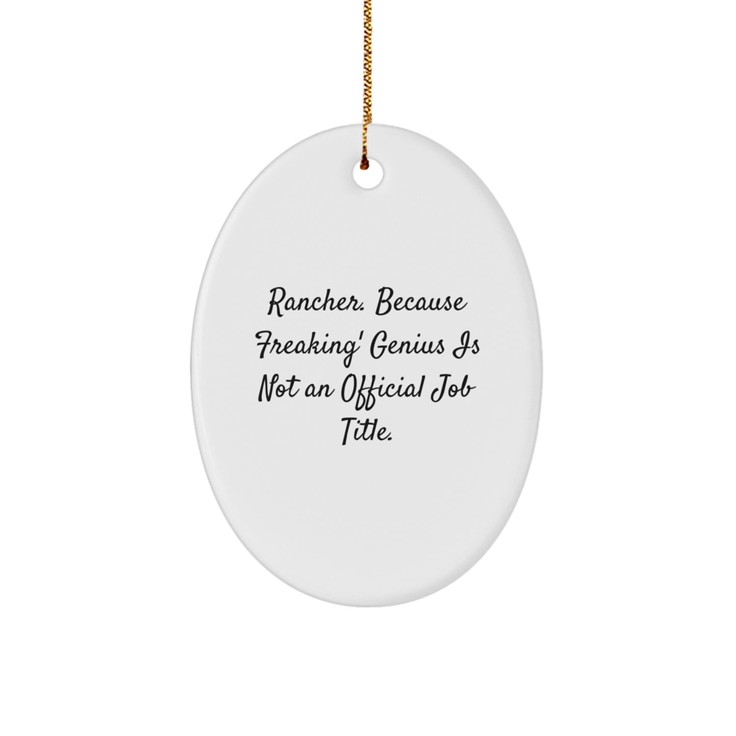 Funny Rancher Oval Ornament Gifts from Men Friends Family to Ranchers Coworkers - Image 1